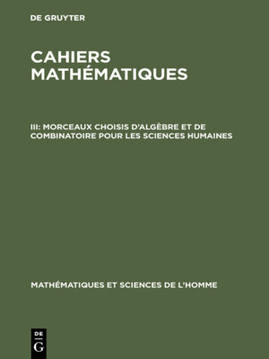 cover image of Morceaux choisis d'algèbre et de combinatoire pour les sciences humaines